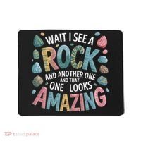 Wait I See A Rock Geologist Geology Teacher Mousepad thumb 0