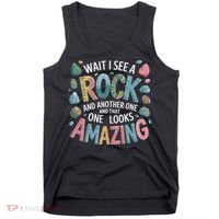 Wait I See A Rock Geologist Geology Teacher Tank Top thumb 0