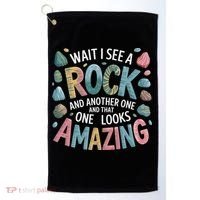 Wait I See A Rock Geologist Geology Teacher Golf Towel thumb 0