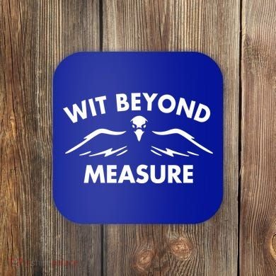 Wit Beyond Measure Coaster