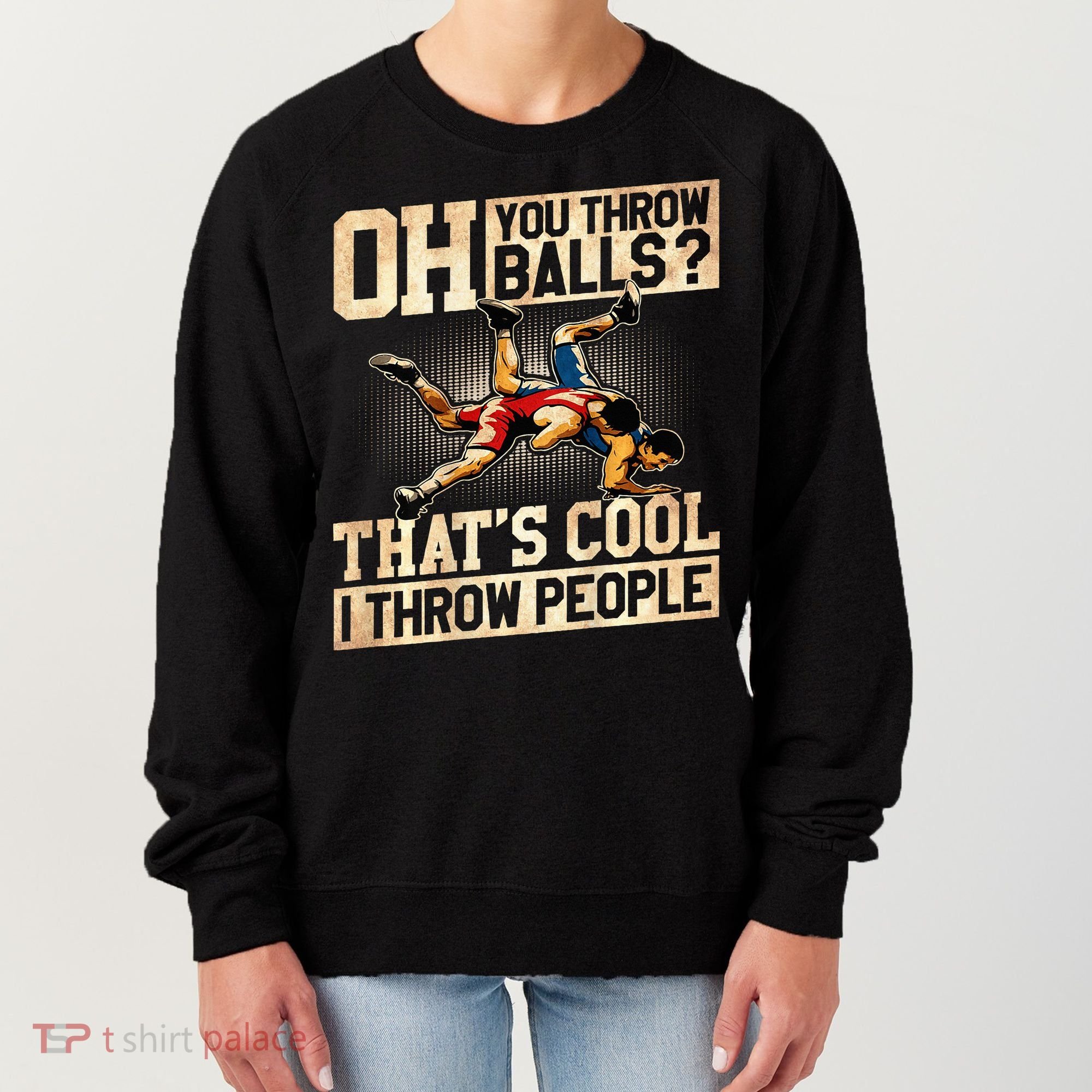 Wrestling I Throw People Funny Gift For Wrestler Backside  Women's Sweatshirt