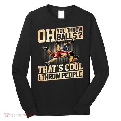 Wrestling I Throw People Funny Gift For Wrestler Backside  Long Sleeve Shirt