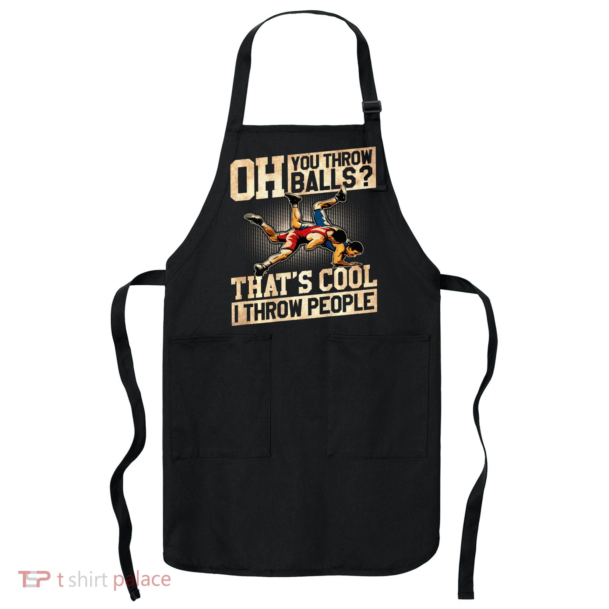 Wrestling I Throw People Funny Gift For Wrestler Backside  Apron