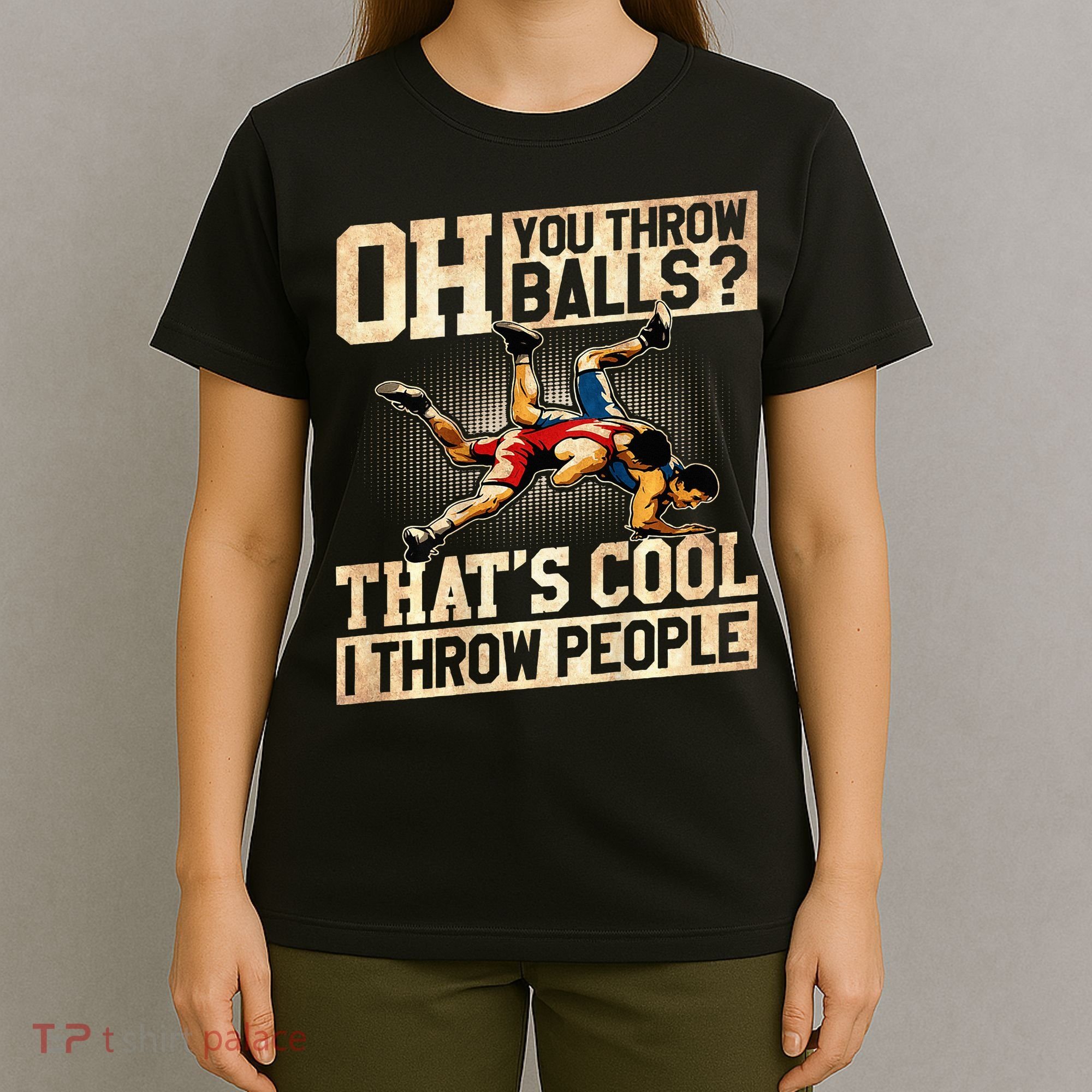 Wrestling I Throw People Funny Gift For Wrestler Backside  T-Shirt