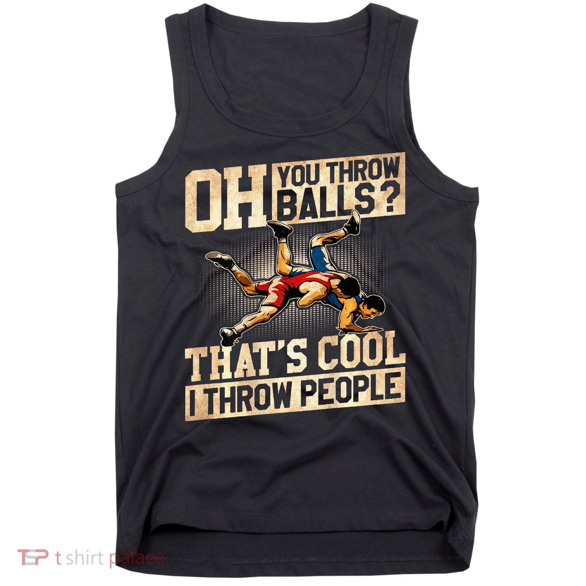 Wrestling I Throw People Funny Gift For Wrestler Backside  Tank Top