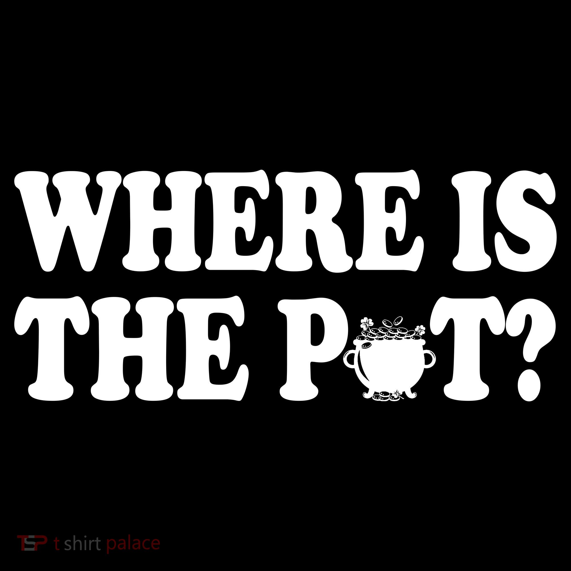 Where Is The Pot St Patricks Day Backpack