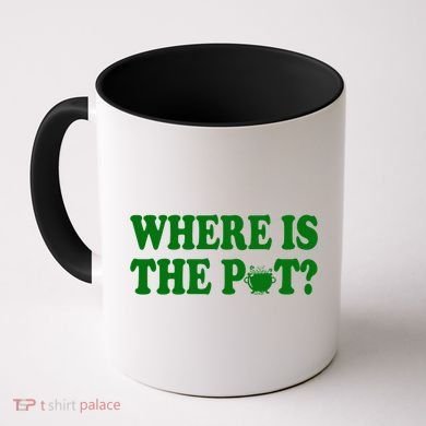 Where Is The Pot St Patricks Day Coffee Mug