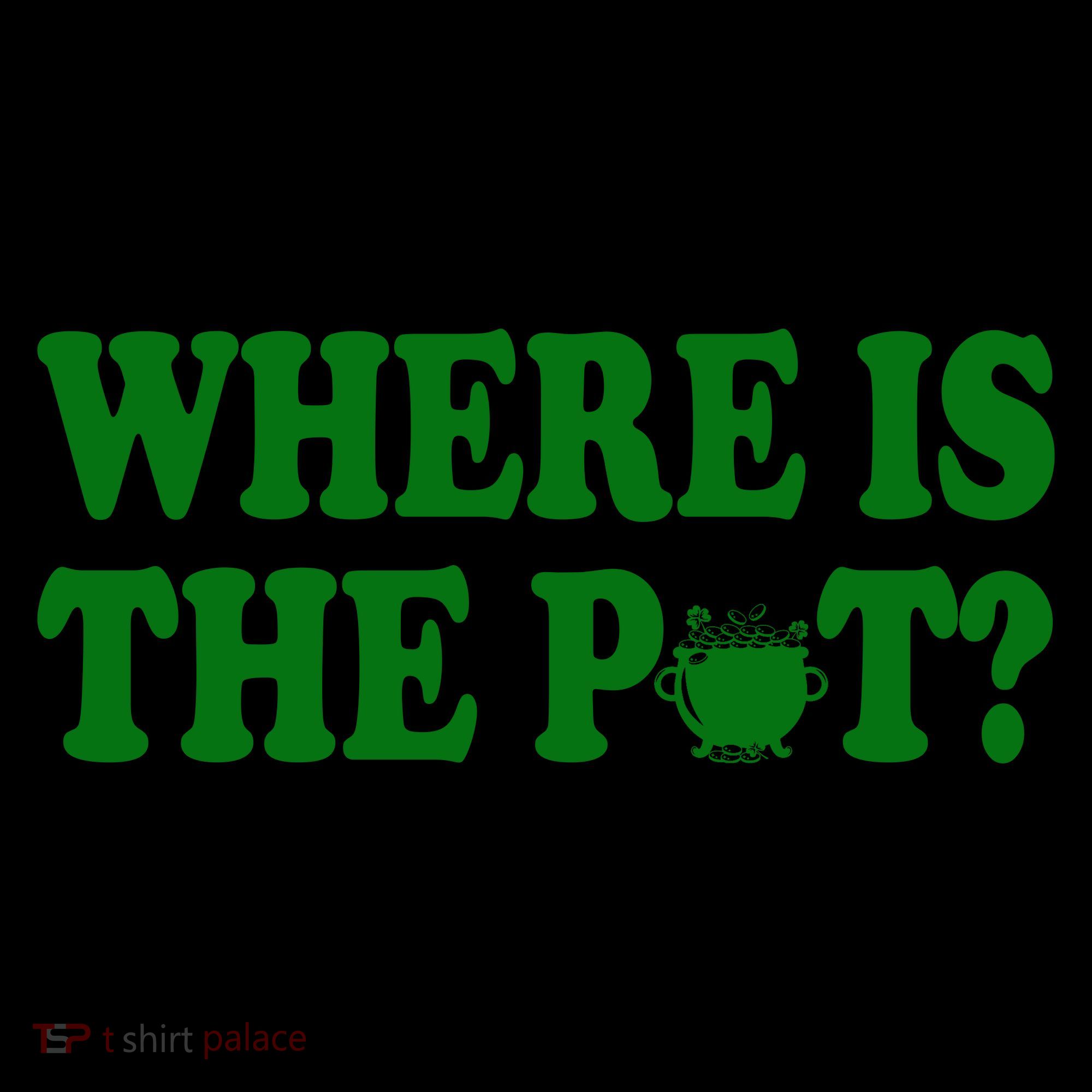 Where Is The Pot St Patricks Day Coffee Mug