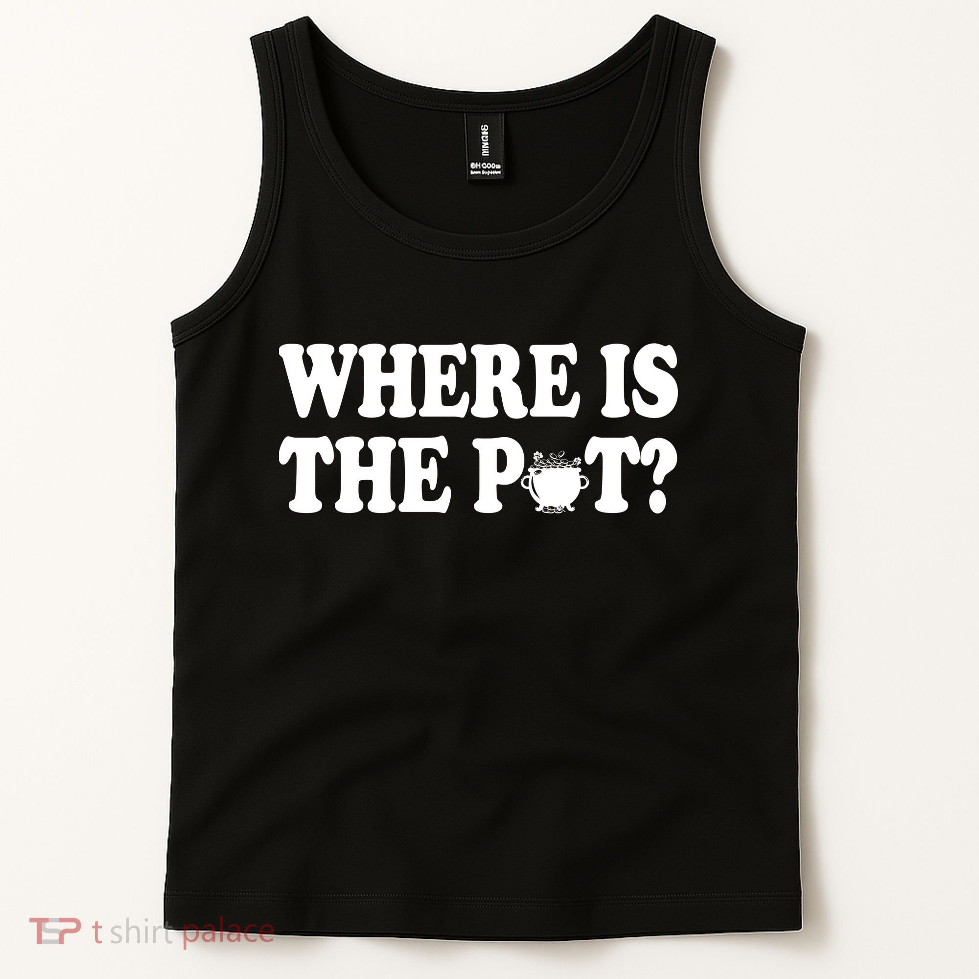 Where Is The Pot St Patricks Day Tank Top
