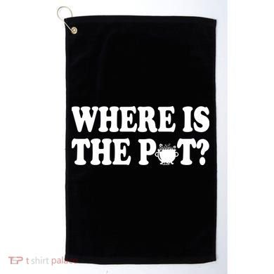 Where Is The Pot St Patricks Day Golf Towel