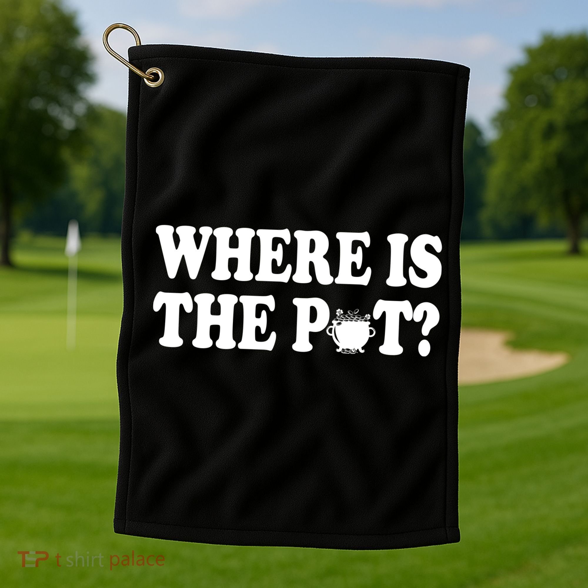 Where Is The Pot St Patricks Day Golf Towel