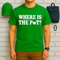 Where Is The Pot St Patricks Day T-Shirt thumb 6