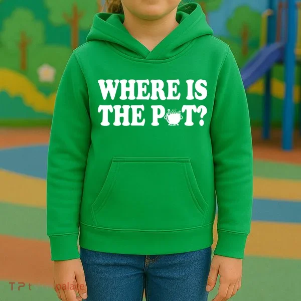 Where Is The Pot St Patricks Day Kids Hoodie