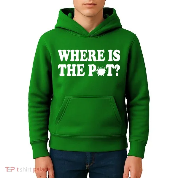 Where Is The Pot St Patricks Day Kids Hoodie