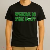Where Is The Pot Gold Shamrock Funny St Patricks Day T-Shirt thumb 3