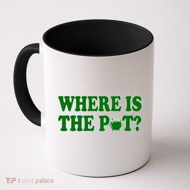 Where Is The Pot Gold Shamrock Funny St Patricks Day Coffee Mug