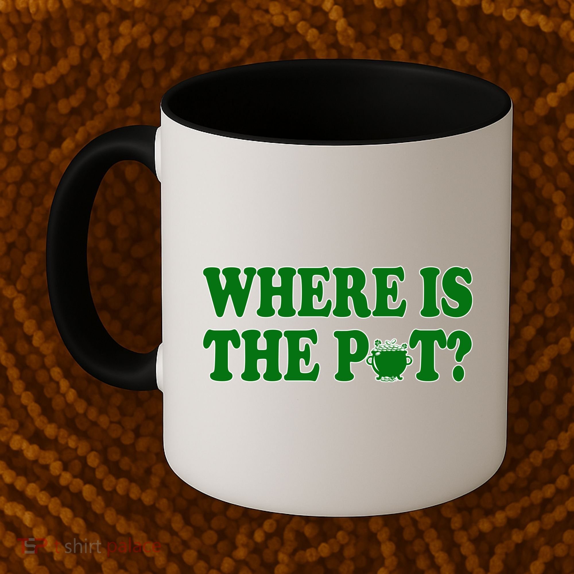 Where Is The Pot Gold Shamrock Funny St Patricks Day Coffee Mug