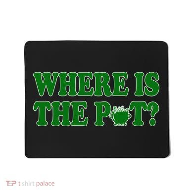 Where Is The Pot Gold Shamrock Funny St Patricks Day Mousepad
