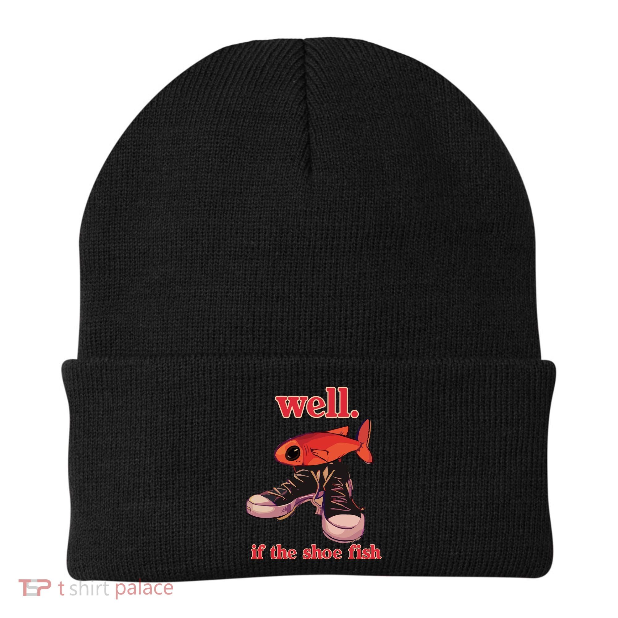 Well If The Shoe Fish Beanie