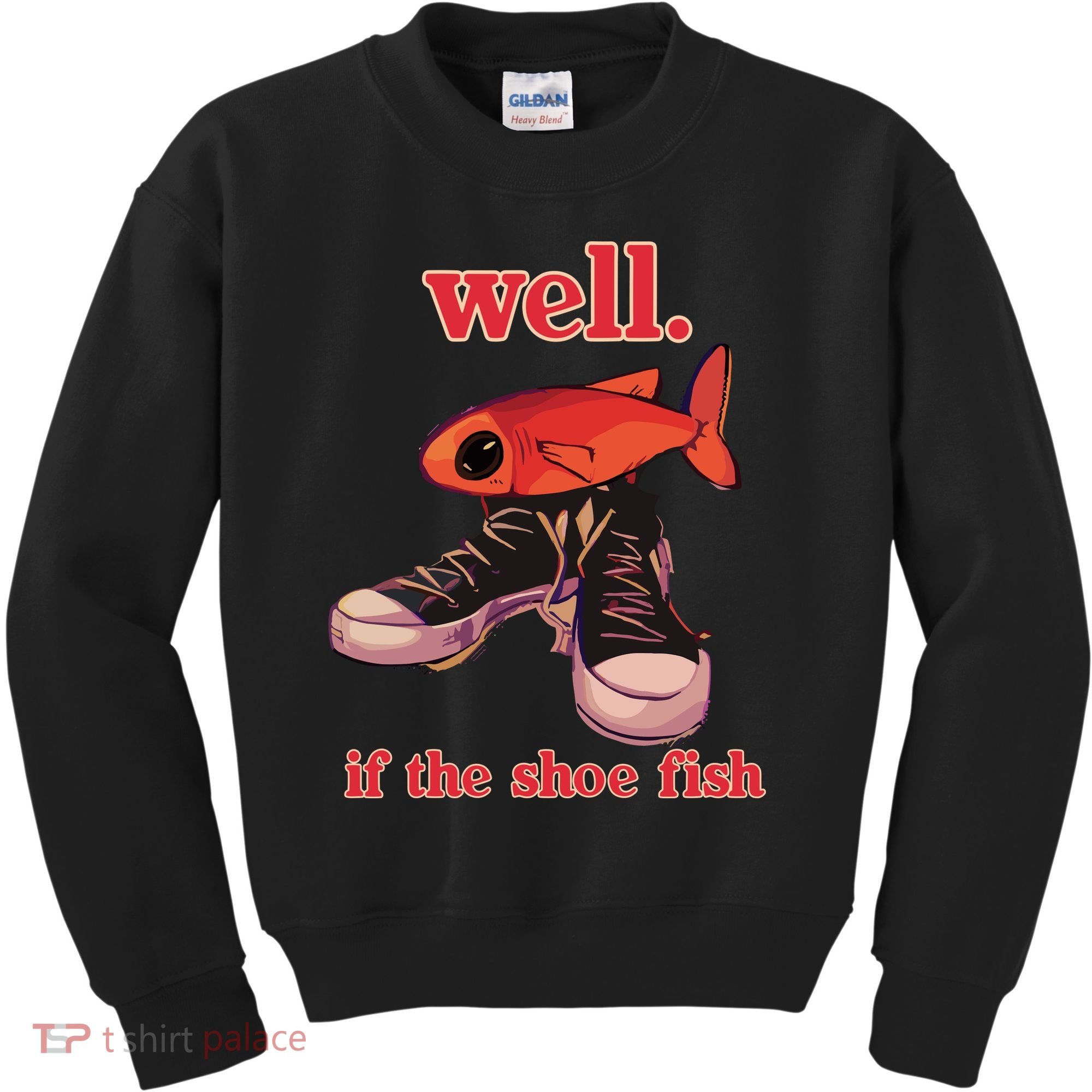 Well If The Shoe Fish Kids Sweatshirt