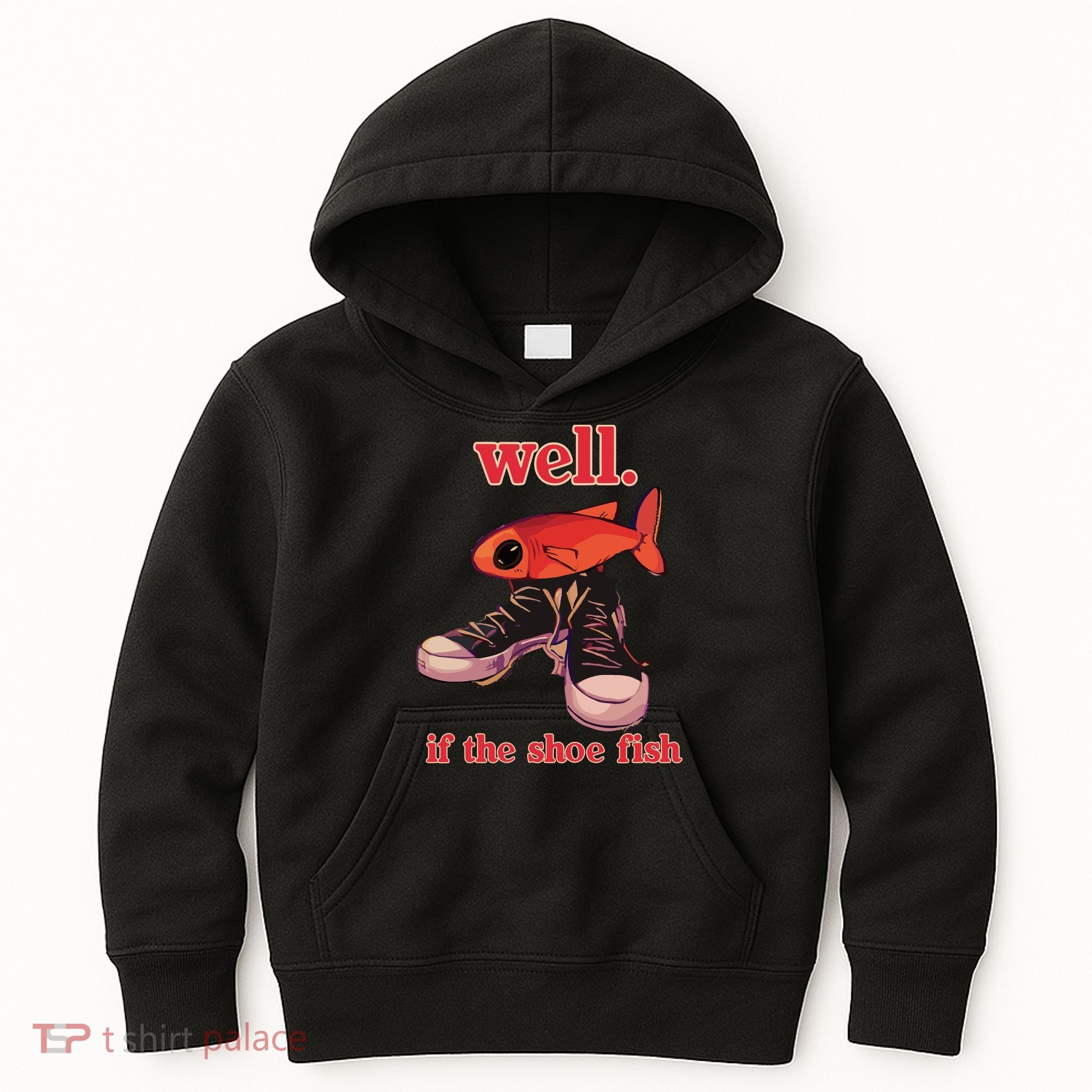 Well If The Shoe Fish Kids Hoodie