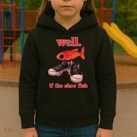 Well If The Shoe Fish Kids Hoodie thumb 3