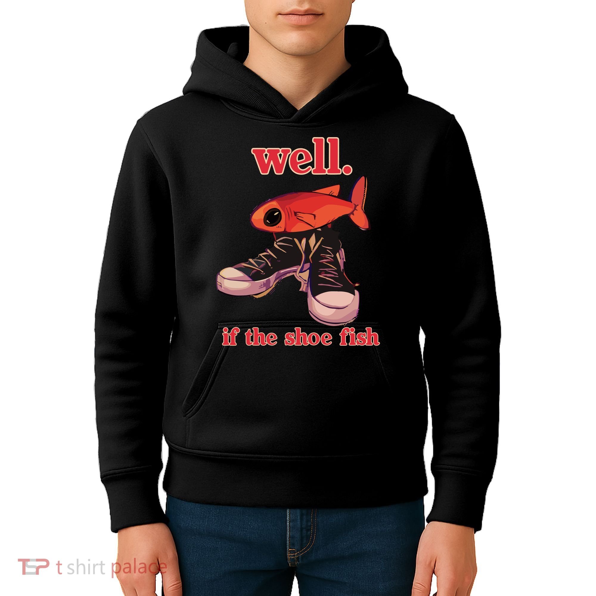 Well If The Shoe Fish Kids Hoodie