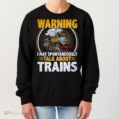 Warning I Talk About Trains Railroad Trainspotter Women's Sweatshirt