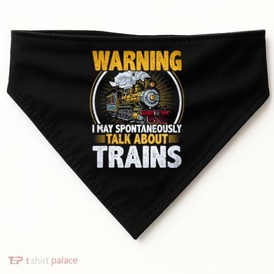 Warning I Talk About Trains Railroad Trainspotter USA-Made Doggie Bandana