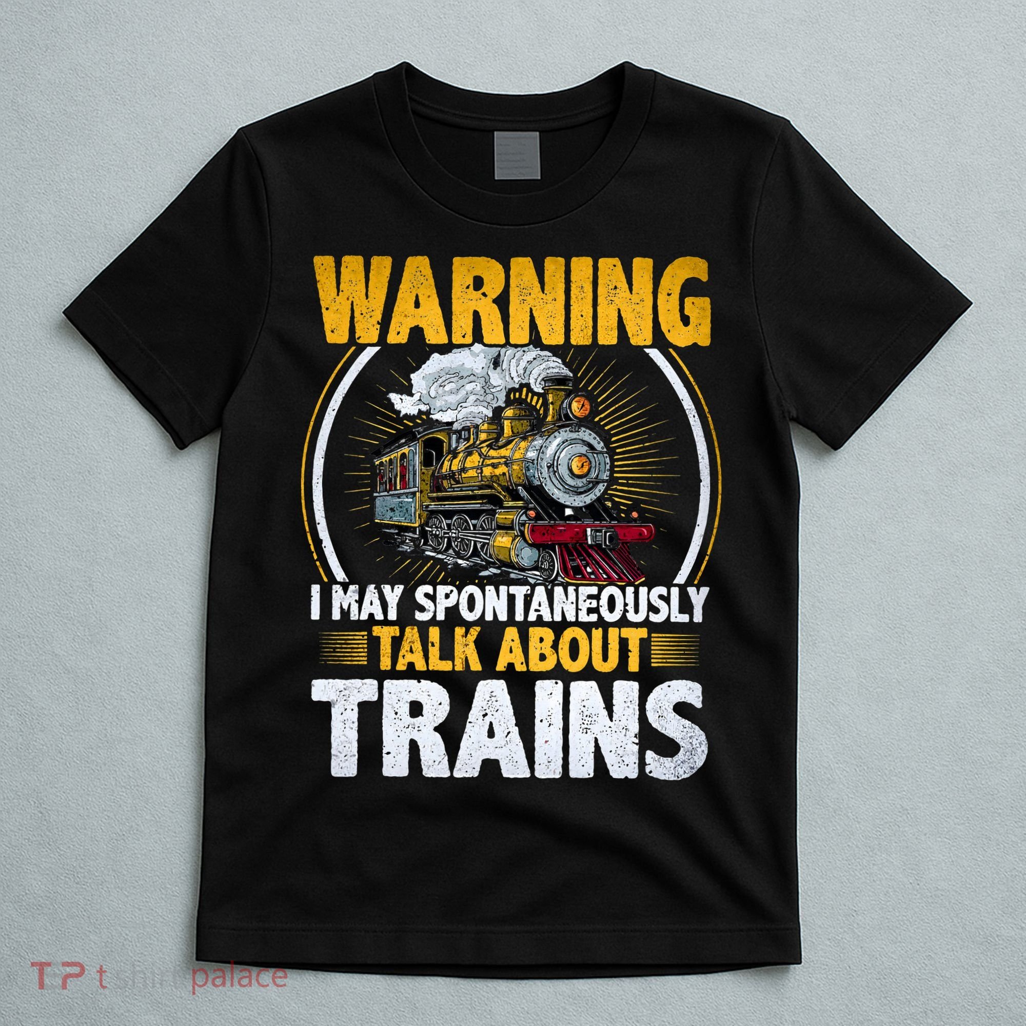 Warning I Talk About Trains Railroad Trainspotter T-Shirt