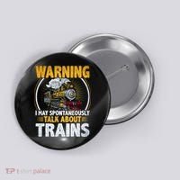 Warning I Talk About Trains Railroad Trainspotter Button thumb 0