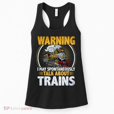 Warning I Talk About Trains Railroad Trainspotter Women's Tank Top