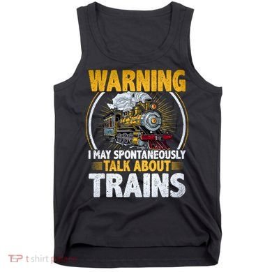 Warning I Talk About Trains Railroad Trainspotter Tank Top
