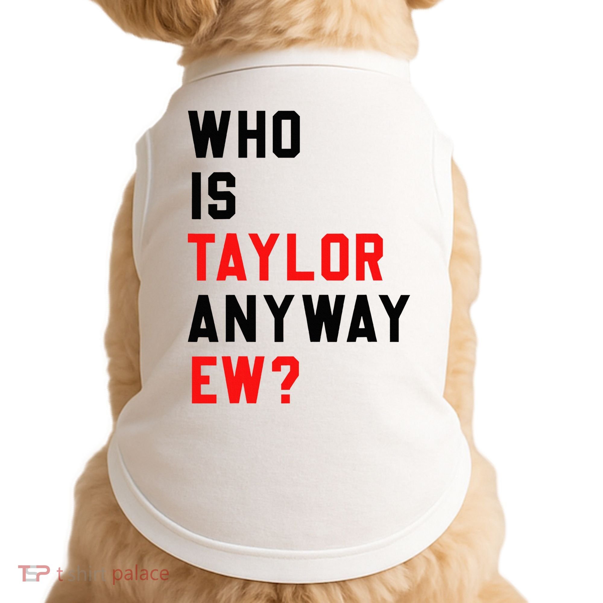 Who Is Taylor Anyway Ew Girl Taylor First Name Groovy 80S Doggie Tank