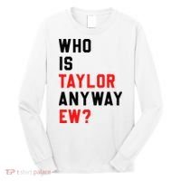 Who Is Taylor Anyway Ew Girl Taylor First Name Groovy 80S Long Sleeve Shirt thumb 0
