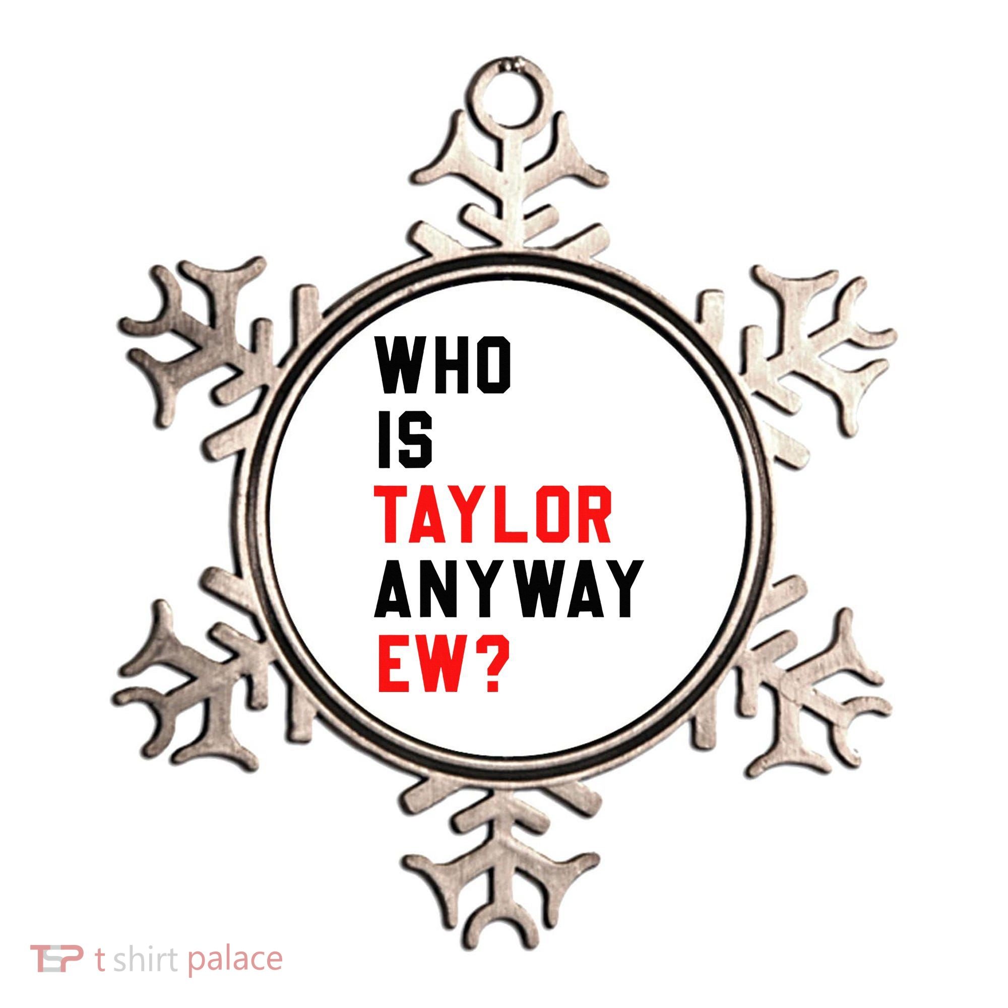 Who Is Taylor Anyway Ew Girl Taylor First Name Groovy 80S Ornament