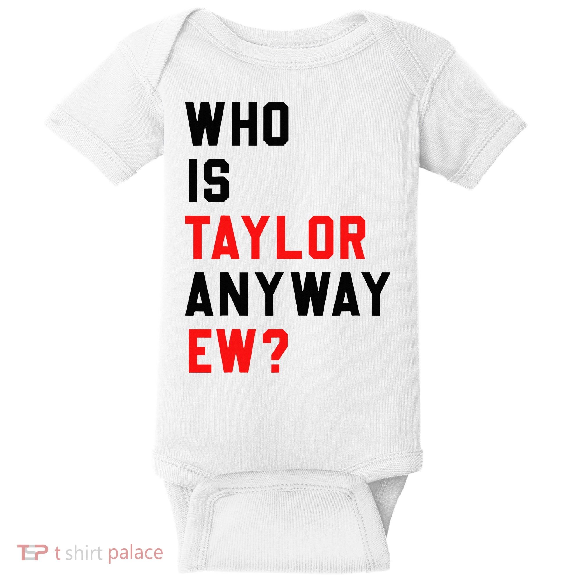 Who Is Taylor Anyway Ew Girl Taylor First Name Groovy 80S Baby Bodysuit