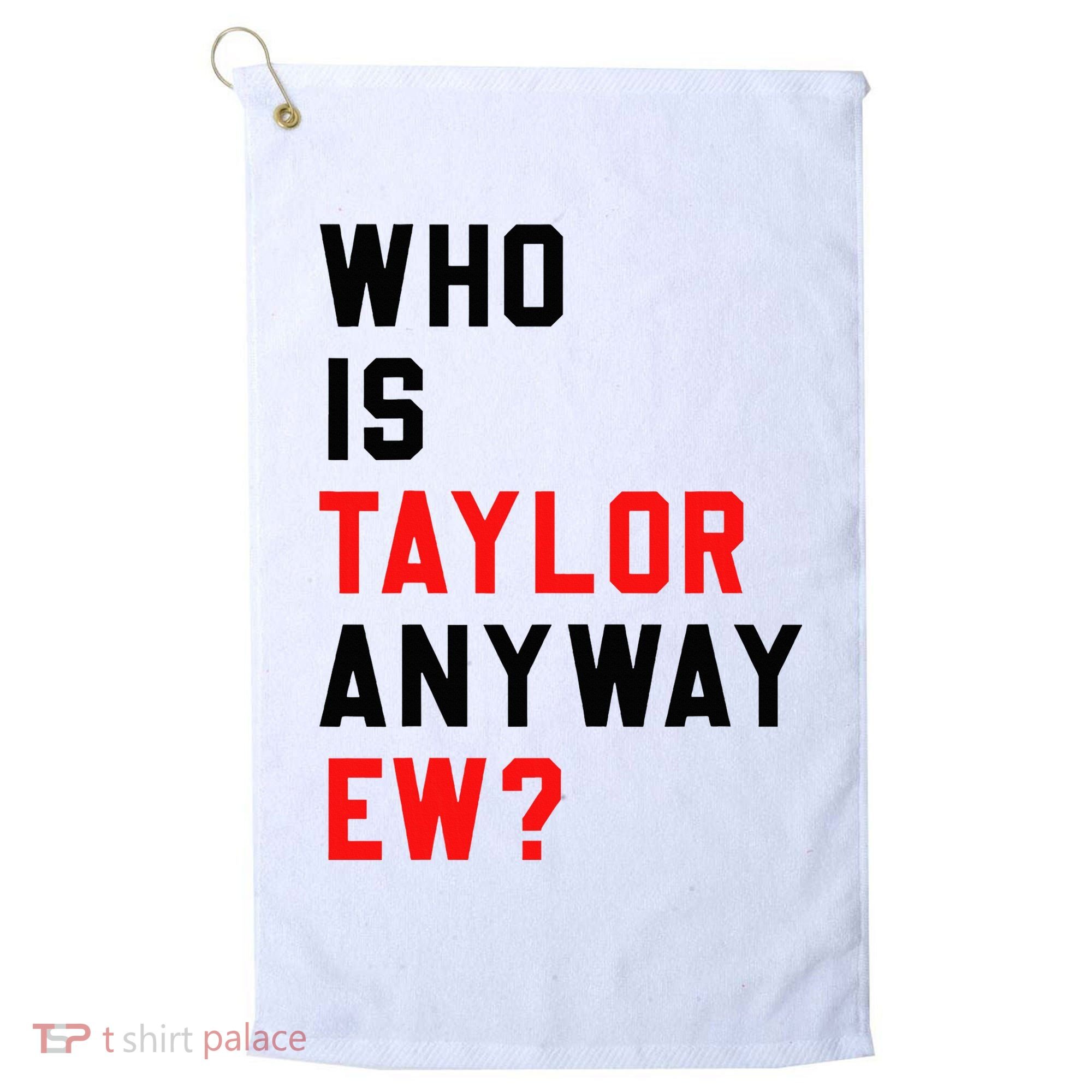Who Is Taylor Anyway Ew Girl Taylor First Name Groovy 80S Golf Towel