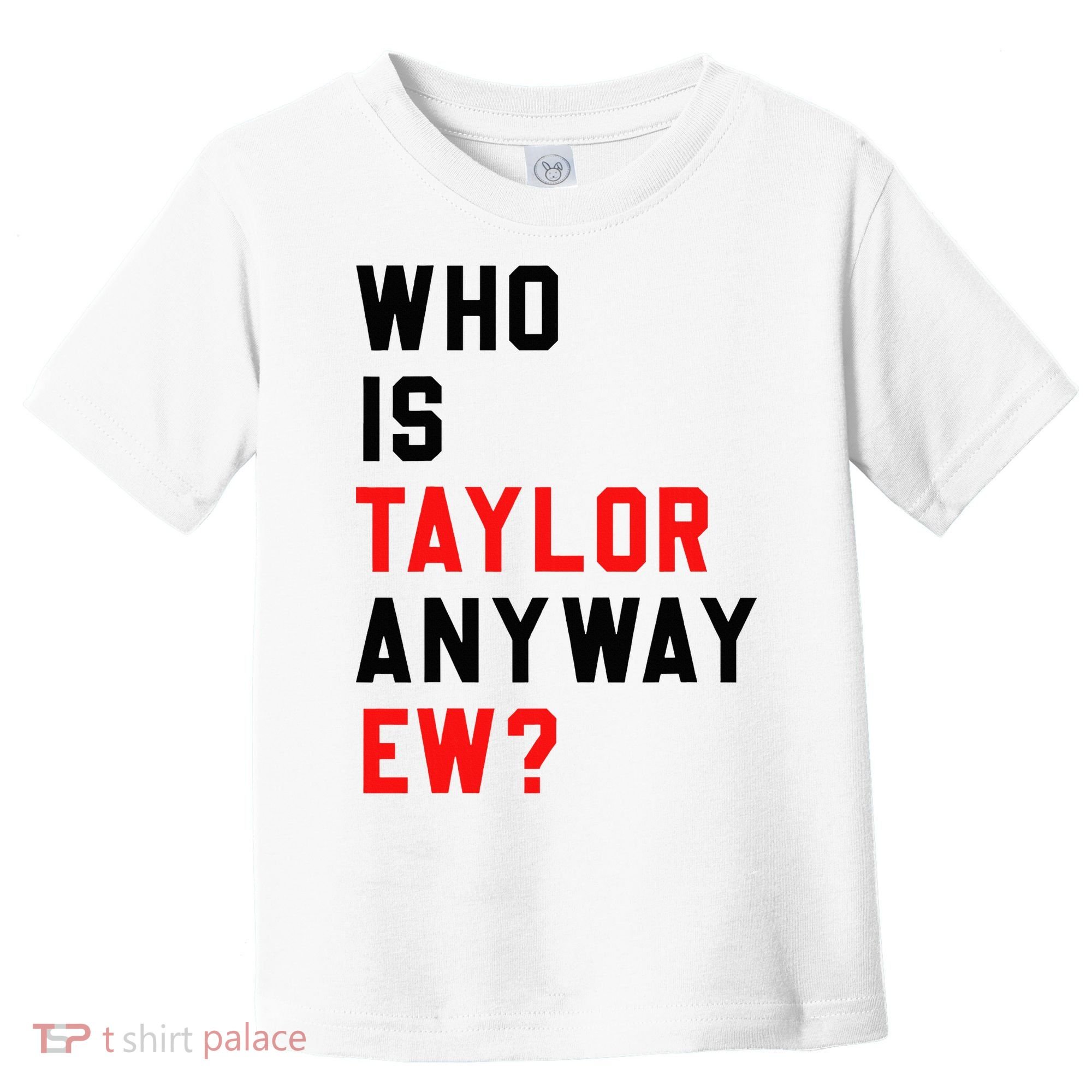 Who Is Taylor Anyway Ew Girl Taylor First Name Groovy 80S Toddler T-Shirt