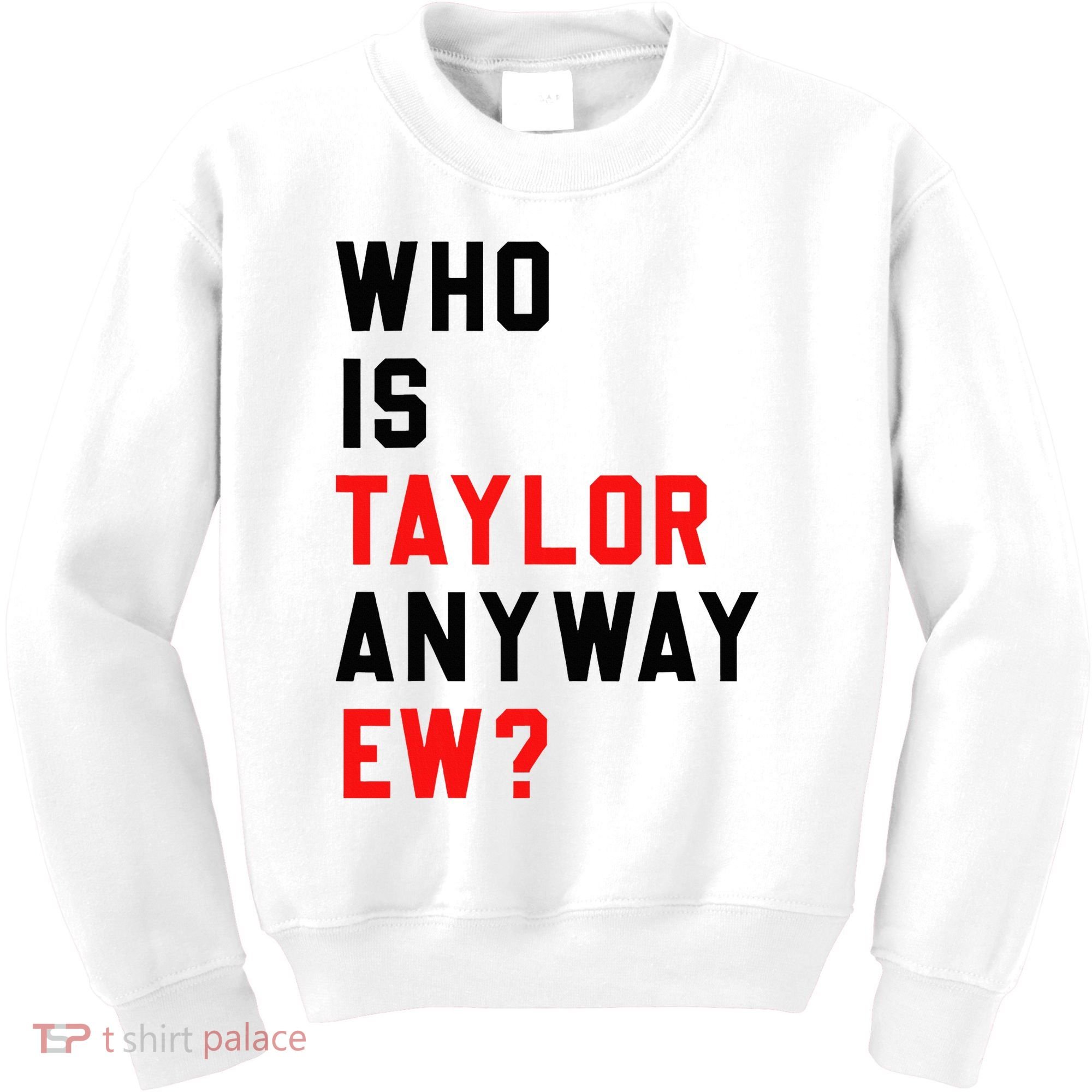 Who Is Taylor Anyway Ew Girl Taylor First Name Groovy 80S Kids Sweatshirt