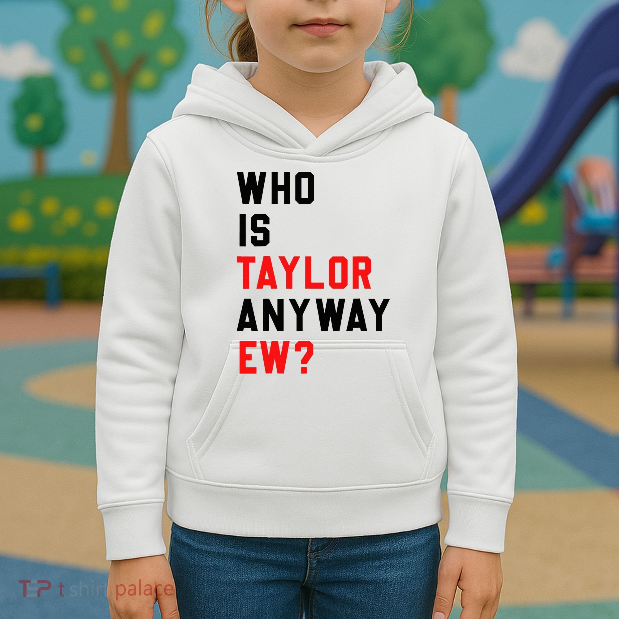 Who Is Taylor Anyway Ew Girl Taylor First Name Groovy 80S Kids Hoodie