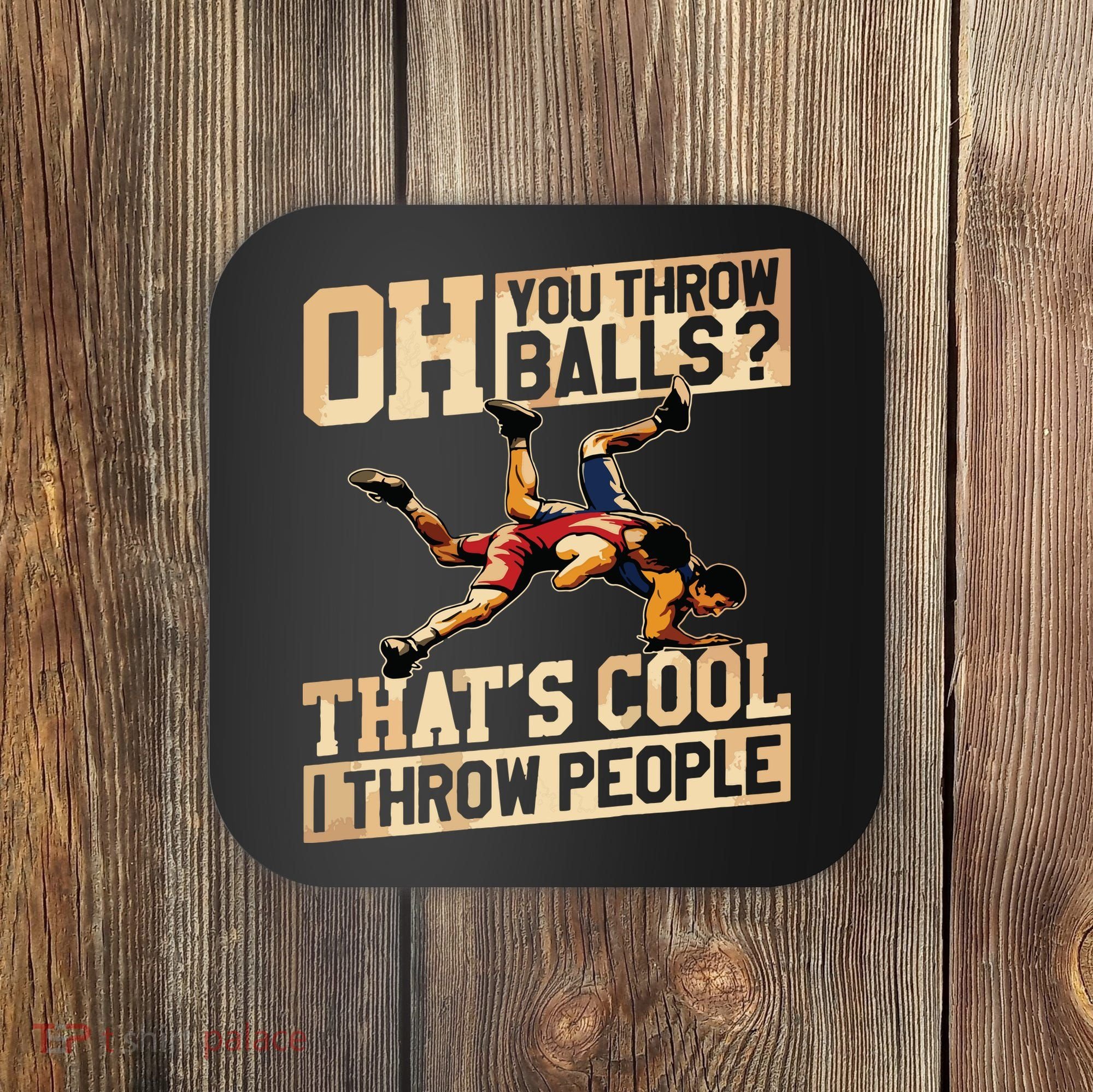 Wrestling I Throw People Funny Gift For Wrestler Backside Coaster