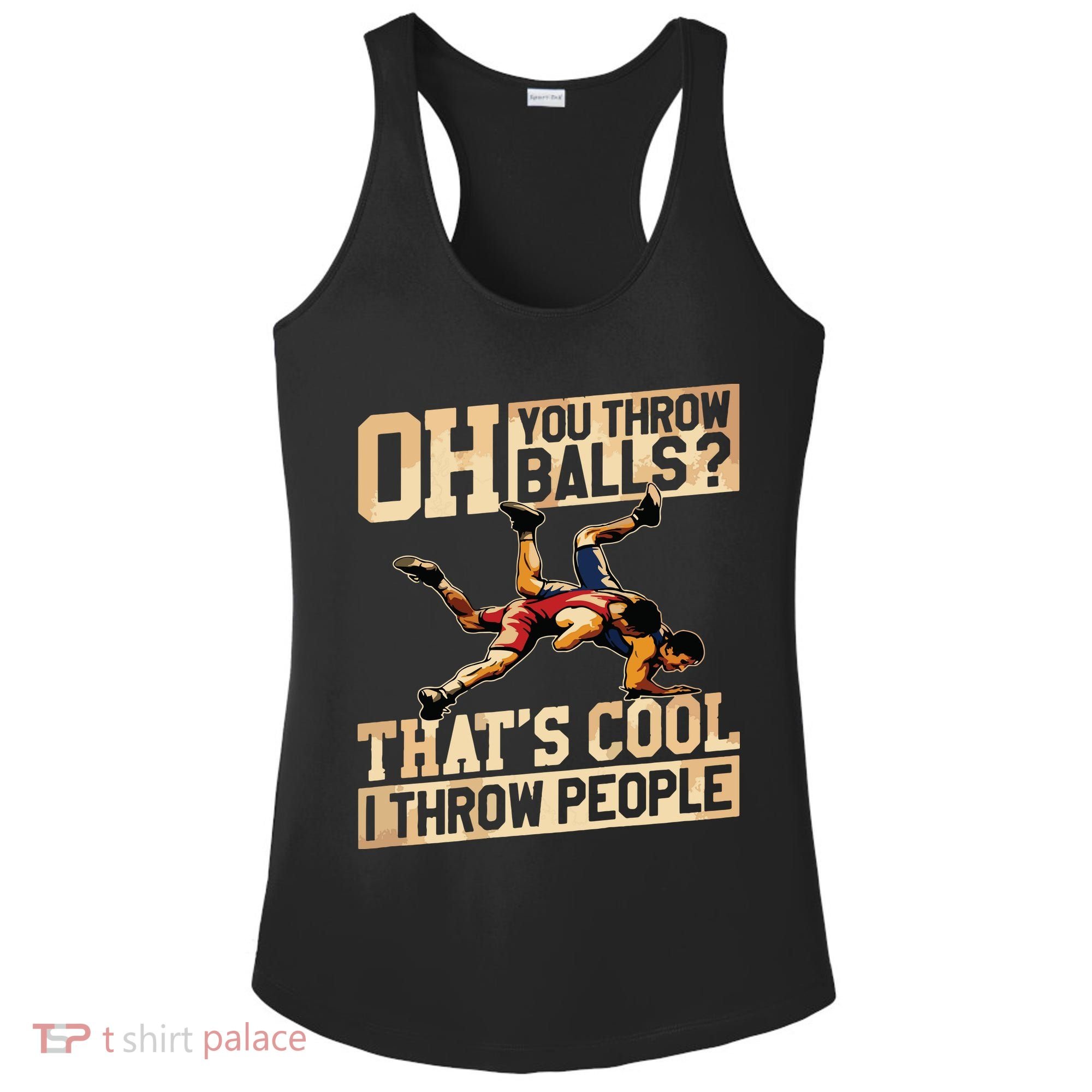 Wrestling I Throw People Funny Gift For Wrestler Backside Ladies PosiCharge Competitor Racerback Tank