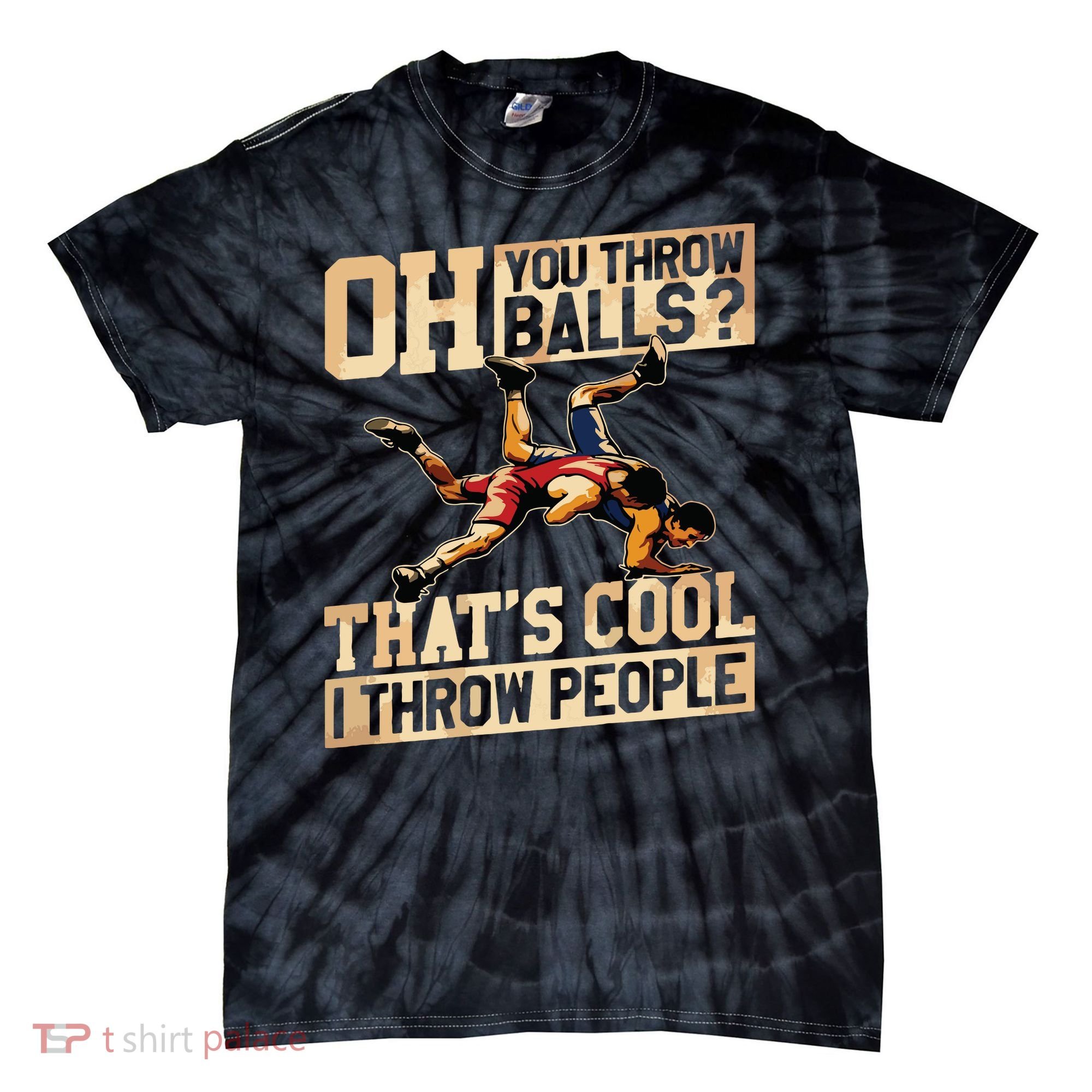 Wrestling I Throw People Funny Gift For Wrestler Backside Tie-Dye T-Shirt