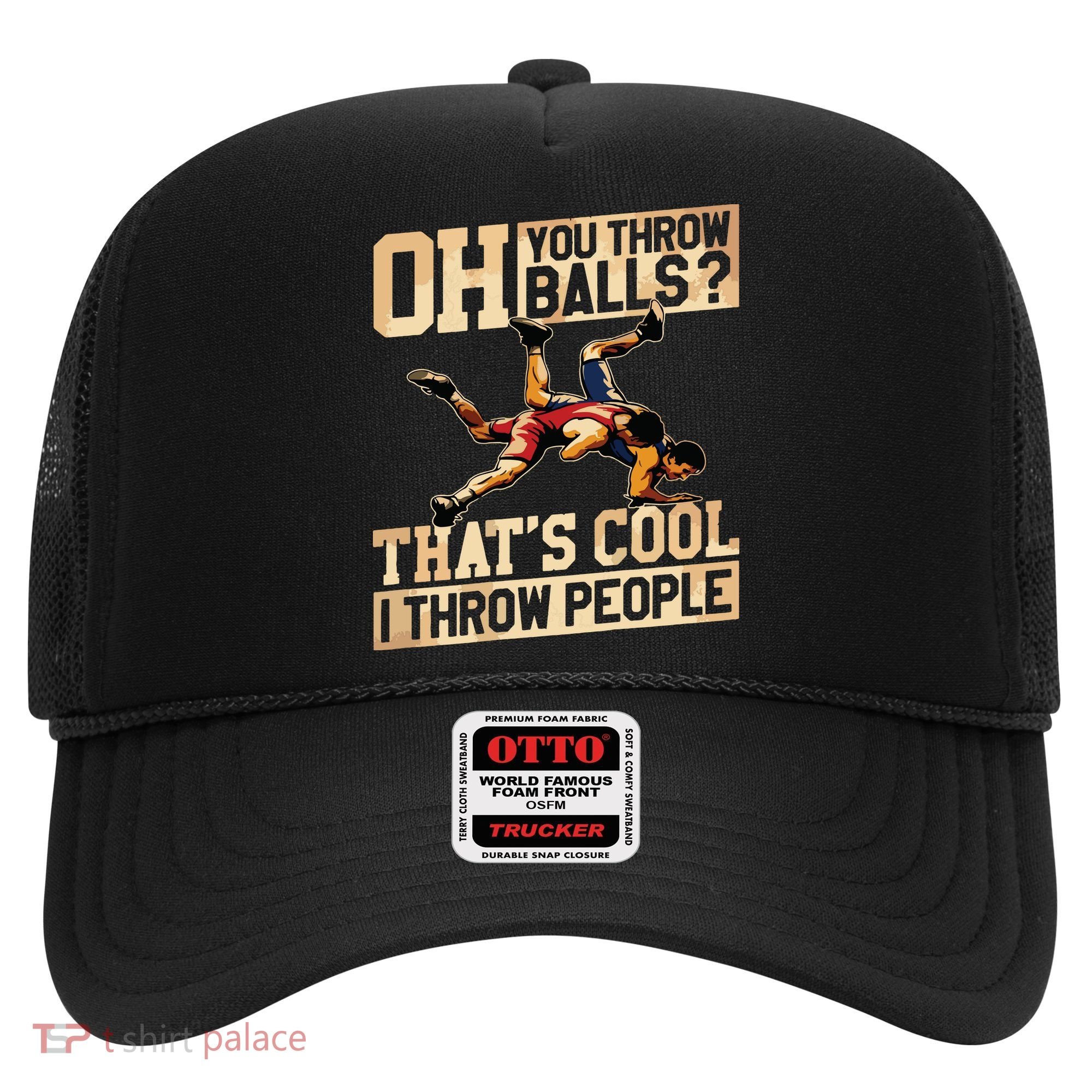 Wrestling I Throw People Funny Gift For Wrestler Backside Hat
