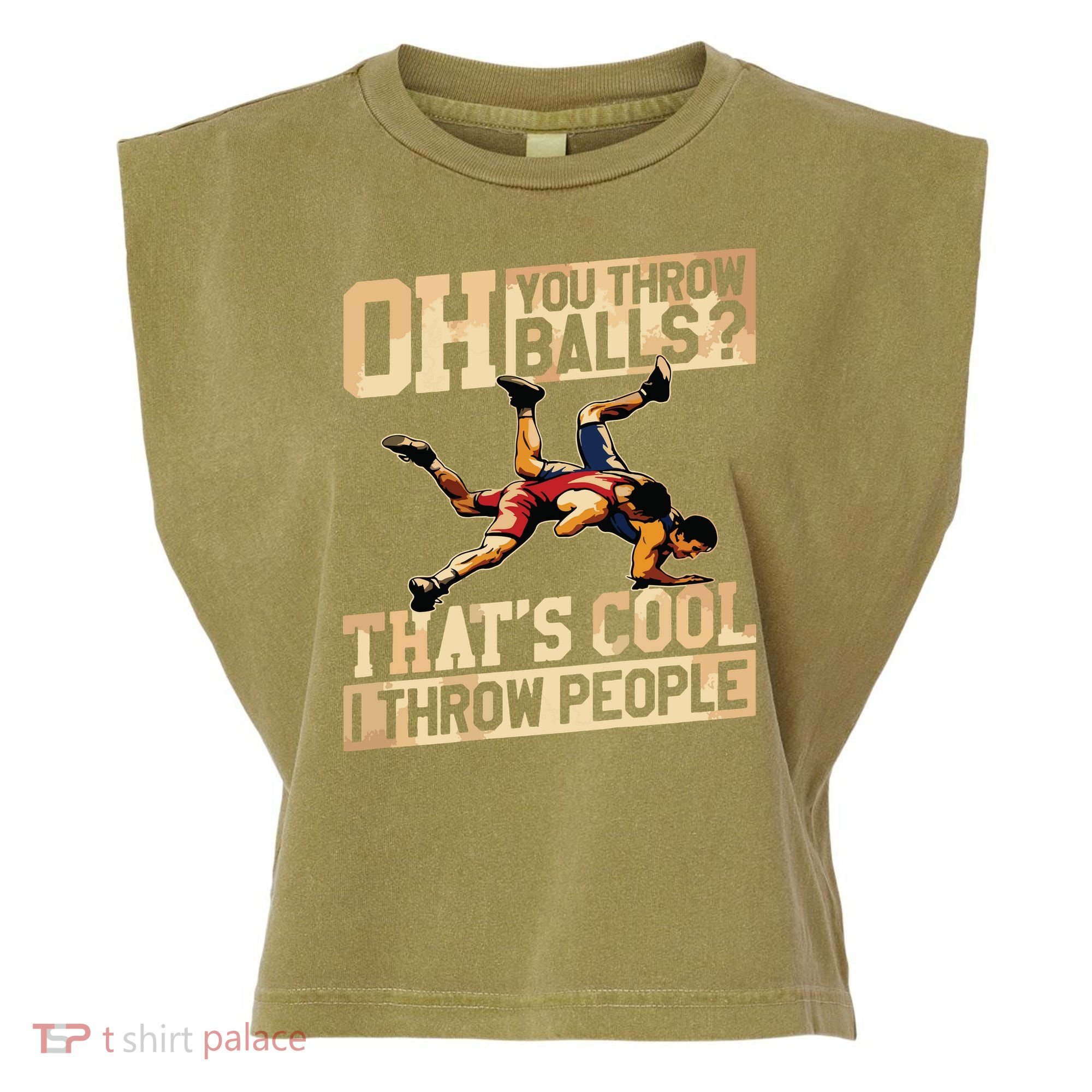 Wrestling I Throw People Funny Gift For Wrestler Backside Garment-Dyed Women's Muscle Tee
