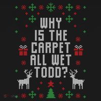 Why Is The Carpet All Wet Todd Ugly Christmas Coaster thumb 2