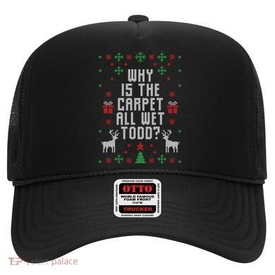 Why Is The Carpet All Wet Todd Ugly Christmas Hat