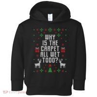 Why Is The Carpet All Wet Todd Ugly Christmas Toddler Hoodie thumb 0