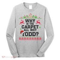 Why Is The Carpet All Wet, TODD Ugly Christmas Sweater Long Sleeve Shirt thumb 0